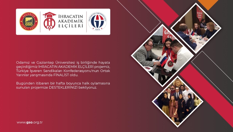 İHRACATIN AKADEMİK ELÇİLERİ PROJESİ, ORTAK YARINLAR YARIŞMASINDA FİNALDE